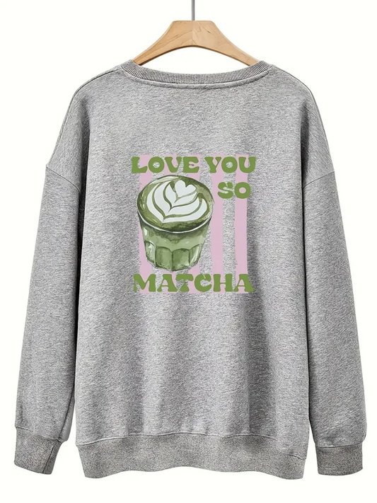 Sweat LOVE YOU SO MATCHA – Edition Limitée Matcha Lovers